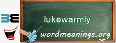 WordMeaning blackboard for lukewarmly